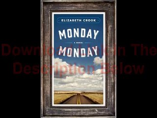 Monday, Monday A Novel by Elizabeth Crook Ebook (PDF) Free Download
