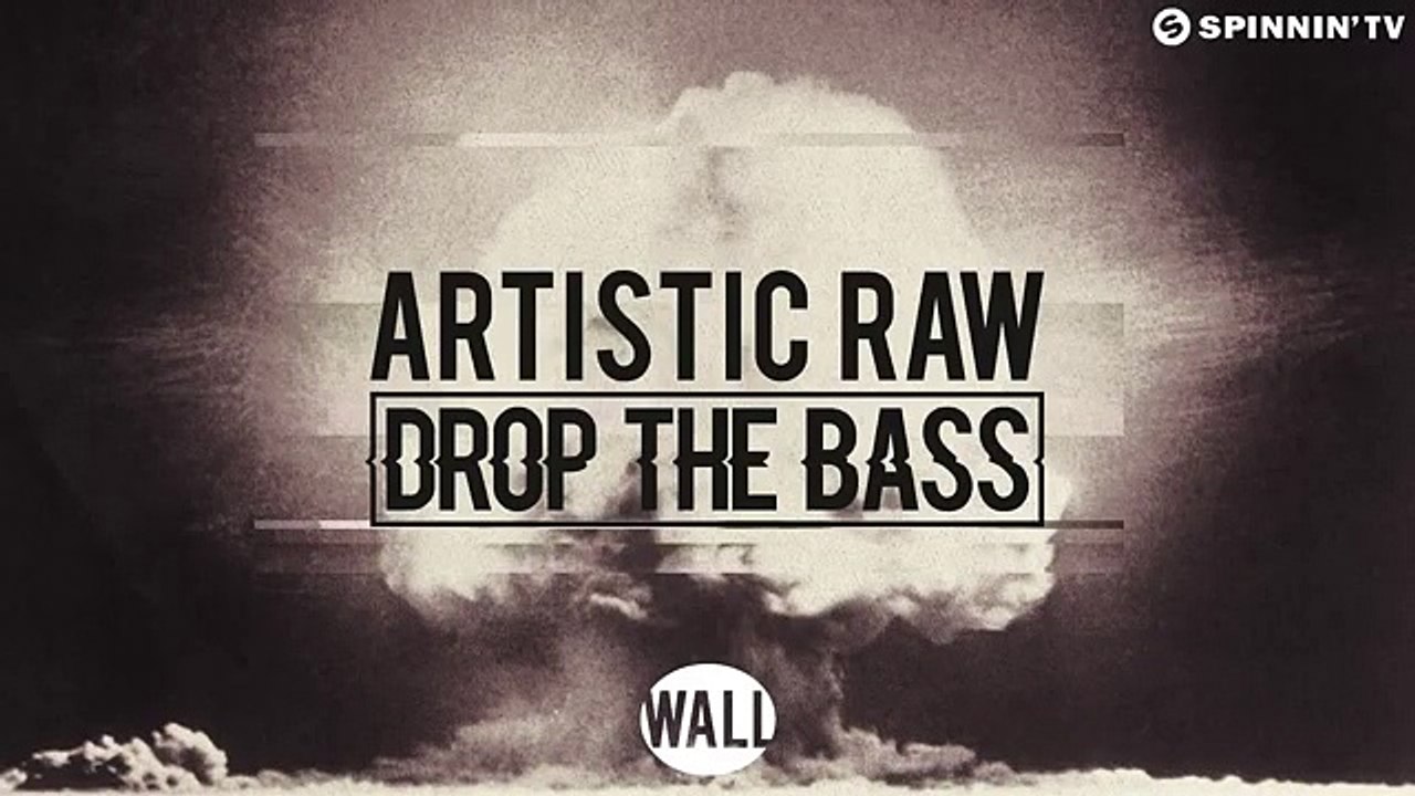 Artistic Raw - Drop The Bass (OUT NOW)