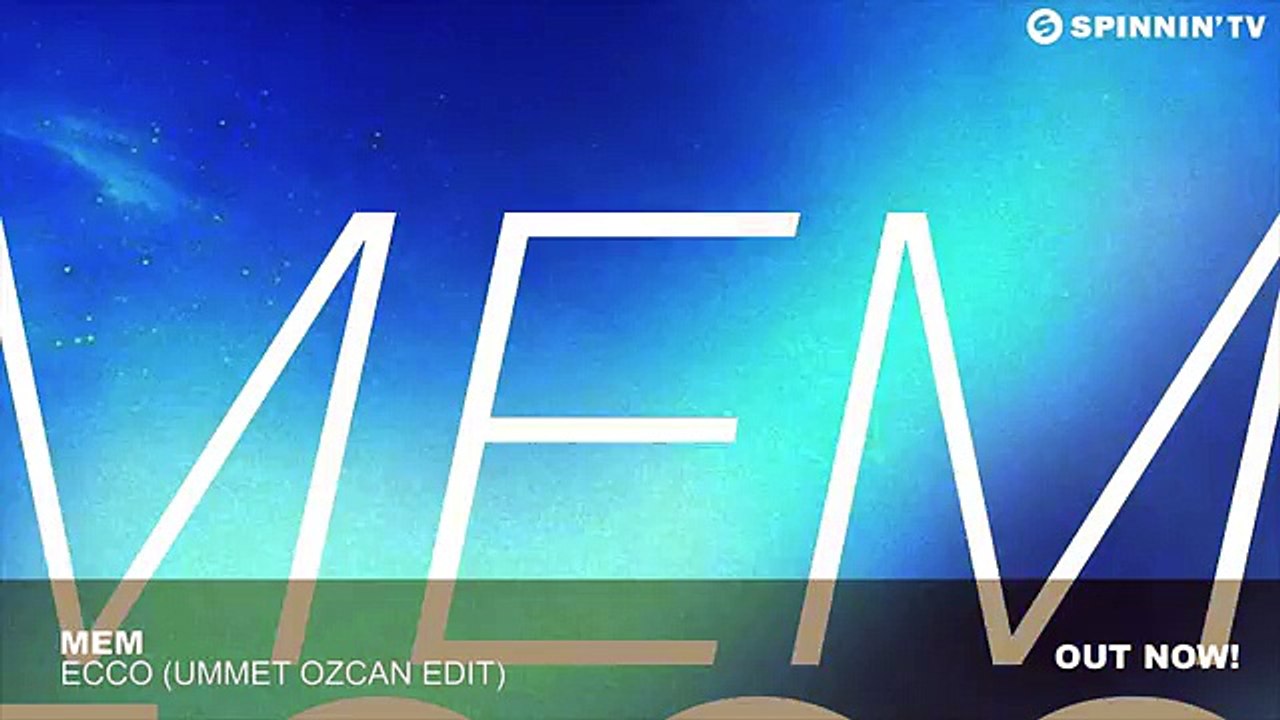 MEM - Ecco (Ummet Ozcan Edit)