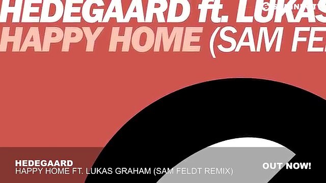 Hedegaard - Happy Home ft. Lukas Graham (Sam Feldt Remix)