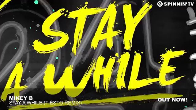 Mikey B - Stay A While (Tiësto Remix)