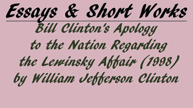 Bill Clinton's Apology to the Nation Regarding the Lewinsky Affair (1998) by William J. Clinton