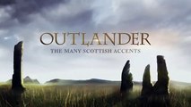 Outlander | The Many Scottish Accents | STARZ