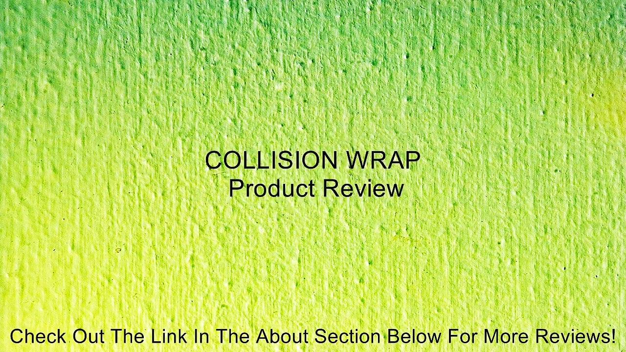 COLLISION WRAP Review