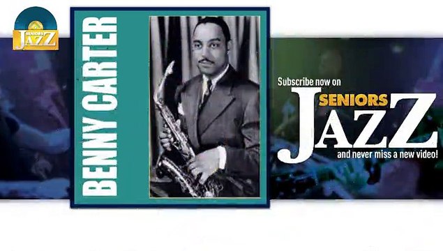 Benny Carter - Gee Baby Ain't I Good to You (HD) Officiel Seniors Jazz