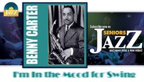 Benny Carter - I'm In the Mood for Swing (HD) Officiel Seniors Jazz