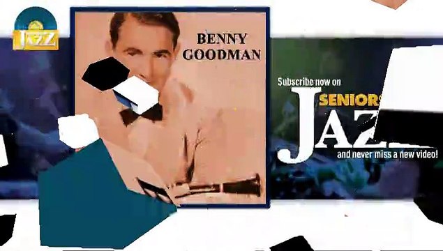 Benny Goodman - Goody Goody (HD) Officiel Seniors Jazz
