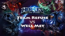 Team Refuse VS Well Met | Match commenté de Heroes of The Storm