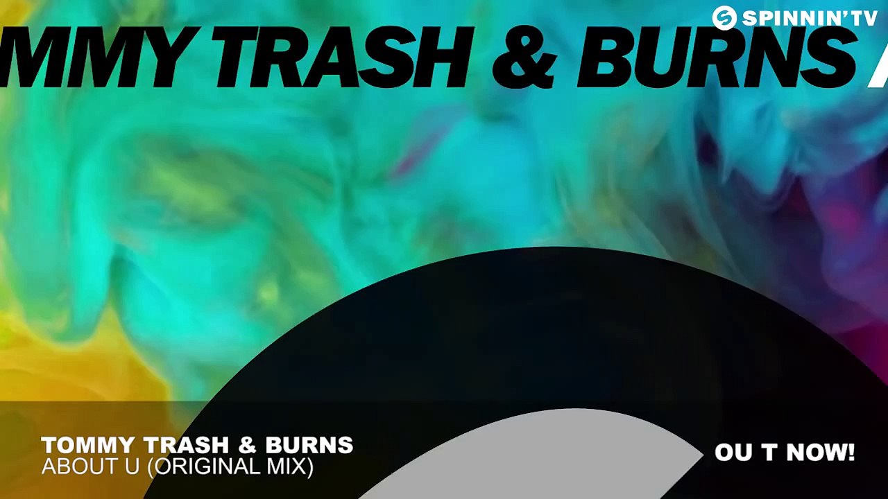 Tommy Trash & Burns - About U (Original Mix)