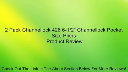 2 Pack Channellock 426 6-1/2" Channellock Pocket Size Pliers Review