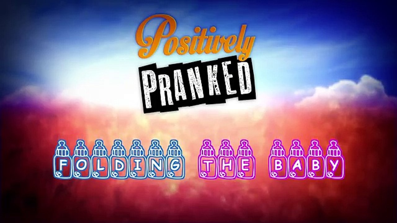 FOLDING THE BABY PRANK - Positively Pranked