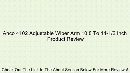 Anco 4102 Adjustable Wiper Arm 10.8 To 14-1/2 Inch Review