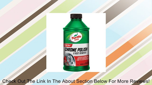 Turtle Wax T-280RA Chrome Polish & Rust Remover - 12 oz. Review