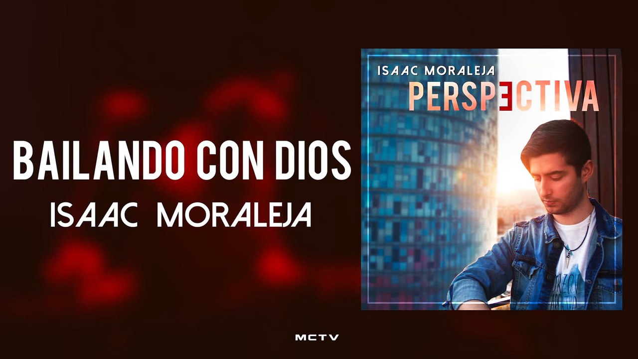 Isaac Moraleja - Bailando Con Dios - Música Cristiana