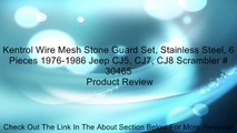 Kentrol Wire Mesh Stone Guard Set, Stainless Steel, 6 Pieces 1976-1986 Jeep CJ5, CJ7, CJ8 Scrambler # 30465 Review