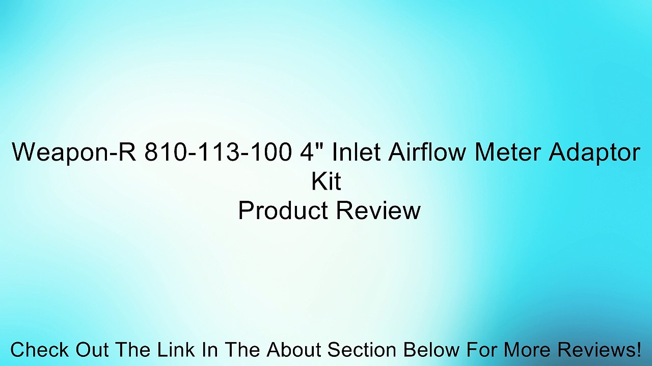 Weapon-R 810-113-100 4" Inlet Airflow Meter Adaptor Kit Review
