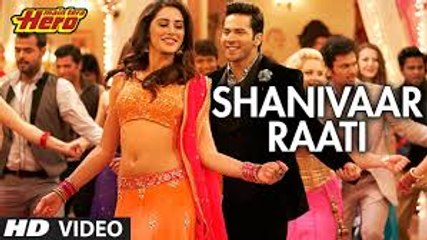 Shanivaar Raati Video Song (Main Tera Hero) Full HD