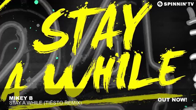 Mikey B - Stay A While (Tiësto Remix)