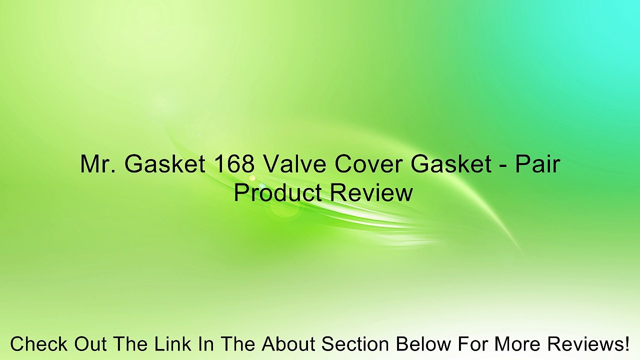 Mr. Gasket 168 Valve Cover Gasket - Pair Review