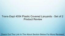 Trans-Dapt 4054 Plastic Covered Lanyards - Set of 2 Review