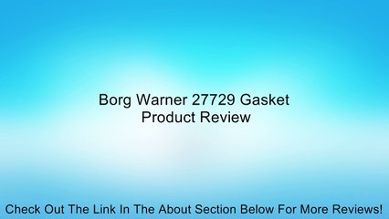 Borg Warner 27729 Gasket Review
