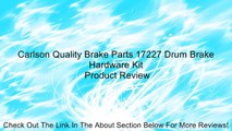 Carlson Quality Brake Parts 17227 Drum Brake Hardware Kit Review