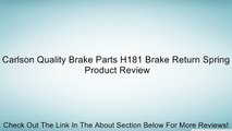 Carlson Quality Brake Parts H181 Brake Return Spring Review