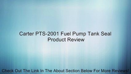 Carter PTS-2001 Fuel Pump Tank Seal Review