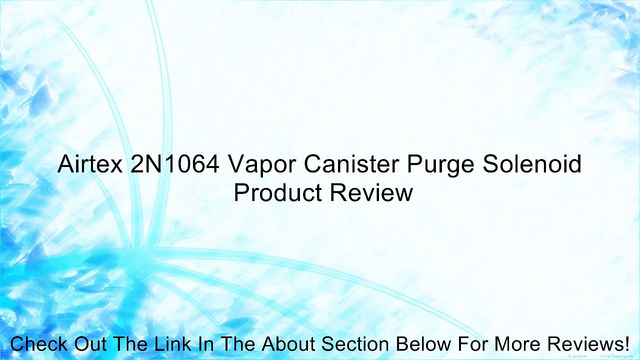 Airtex 2N1064 Vapor Canister Purge Solenoid Review
