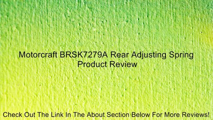 Motorcraft BRSK7279A Rear Adjusting Spring Review