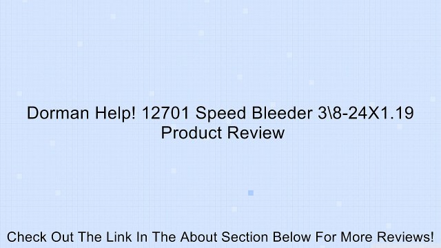 Dorman Help! 12701 Speed Bleeder 3\8-24X1.19 Review