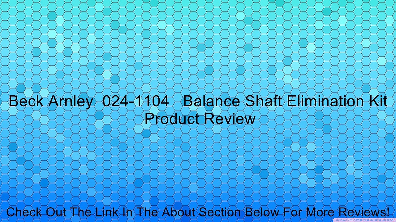 Beck Arnley  024-1104   Balance Shaft Elimination Kit Review