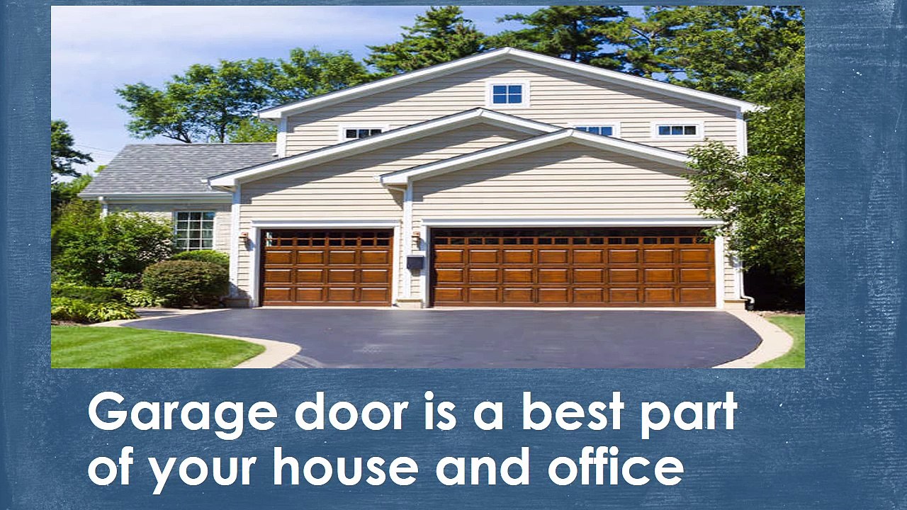 Garage door is a best part of your house and office