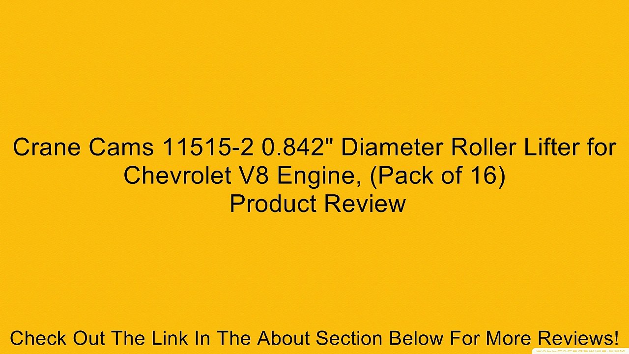Crane Cams 11515-2 0.842" Diameter Roller Lifter for Chevrolet V8 Engine, (Pack of 16) Review