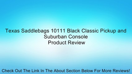 Texas Saddlebags 10111 Black Classic Pickup and Suburban Console Review