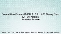 Competition Cams 473916 .015 X 1.500 Spring Shim Kit - All Models Review