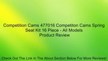 Competition Cams 477016 Competiton Cams Spring Seat Kit 16 Piece - All Models Review