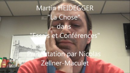 HEIDEGGER "La-Chose" (1950) présentation de Nicolas ZELLNER-MACULET