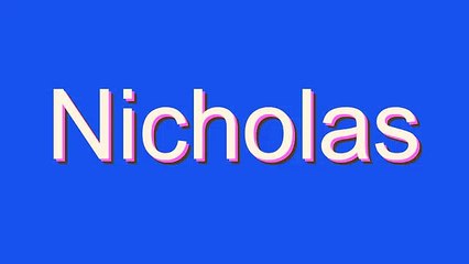 How to Pronounce Nicholas