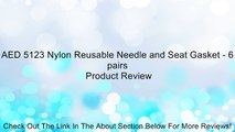 AED 5123 Nylon Reusable Needle and Seat Gasket - 6 pairs Review