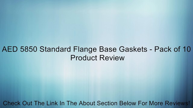 AED 5850 Standard Flange Base Gaskets - Pack of 10 Review