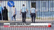Islamic State images found on computer of Korean man missing in Turkey