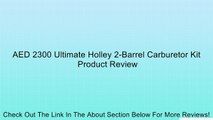 AED 2300 Ultimate Holley 2-Barrel Carburetor Kit Review