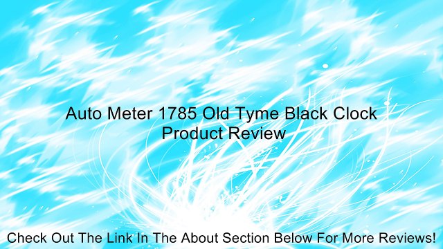 Auto Meter 1785 Old Tyme Black Clock Review