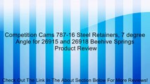 Competition Cams 787-16 Steel Retainers, 7 degree Angle for 26915 and 26918 Beehive Springs Review