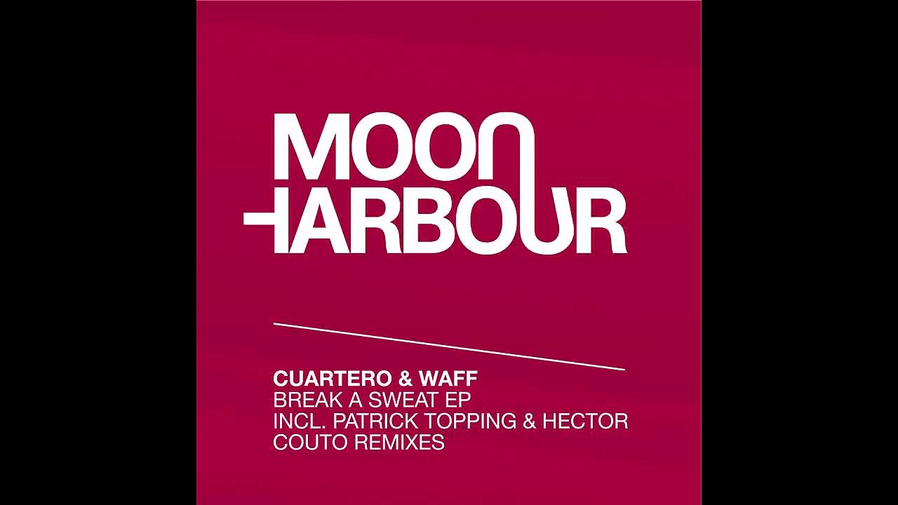 Cuartero & wAFF - Break A Sweat (Patrick Topping Remix) (MHR073)