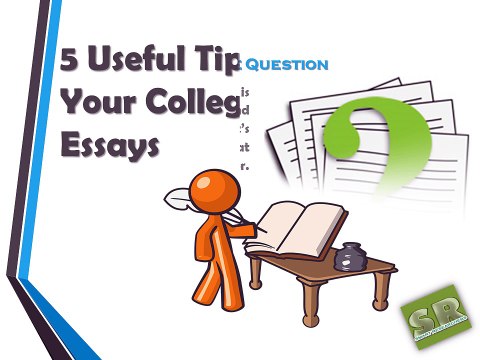 5 Useful Tips for Writing Your College Admission Essays
