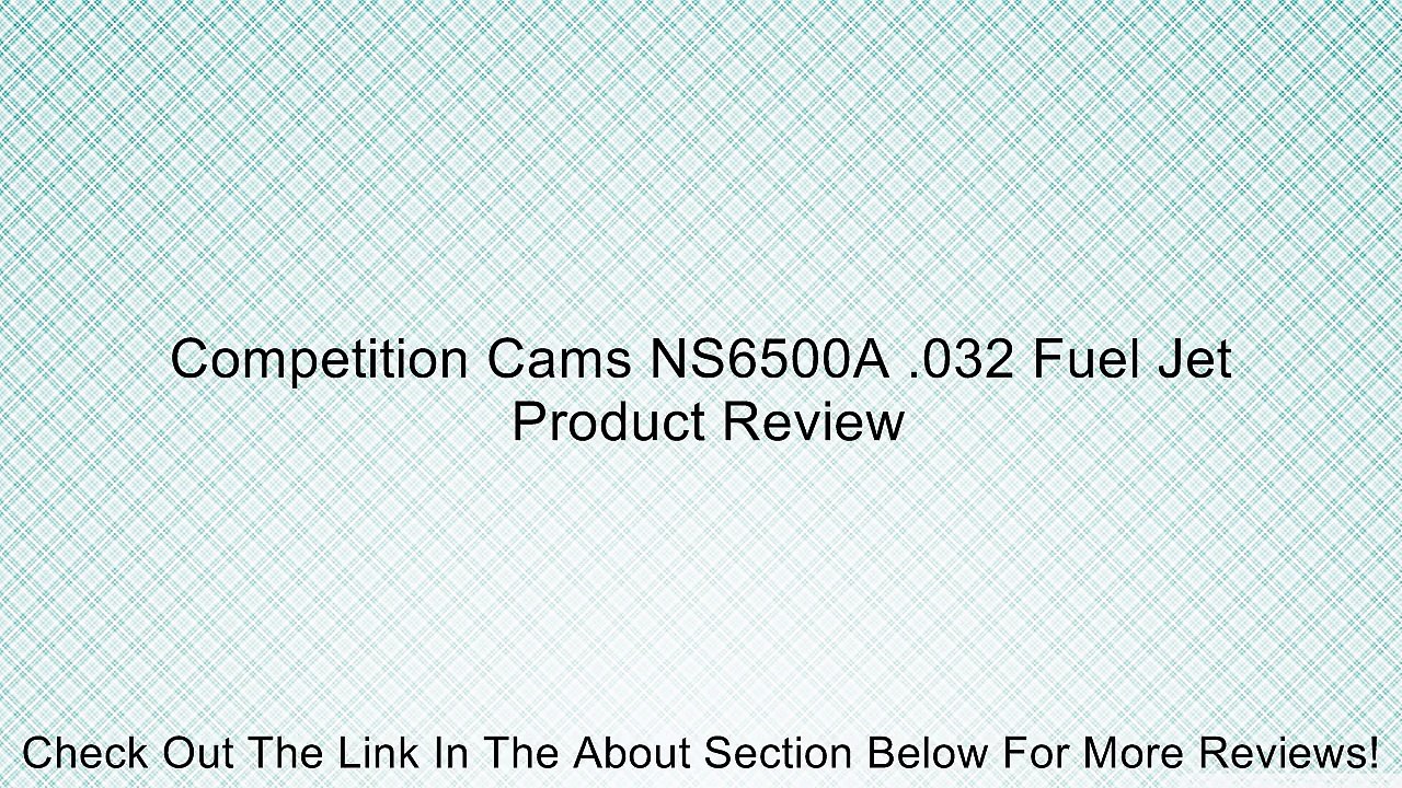 Competition Cams NS6500A .032 Fuel Jet Review