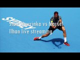 Marsel Ilhan vs Stan Wawrinka live stream