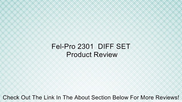 Fel-Pro 2301 DIFF SET Review